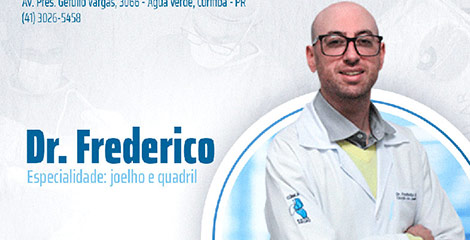 Dr. Frederico - Especialidade: Joelho e Quadril